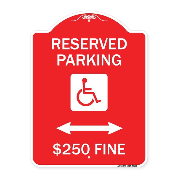 Reserved Parking $250 Fine W/ Updated & Bi-Directional Arrow Alum Sign, 18" x 24", RW-1824-23163
